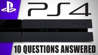 PS4 Q&A: 10 Of Your PlayStation 4 Questions Answered