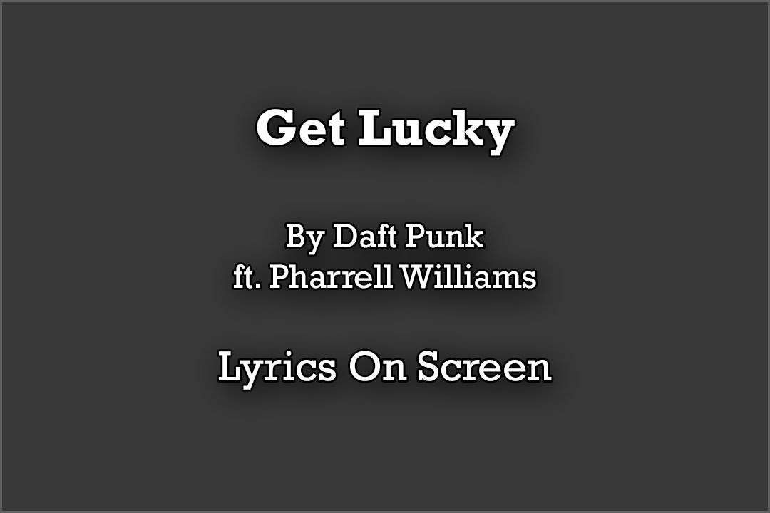 Daft Punk  Get Lucky ft. Pharrell Williams   Lyrics [ HD ]  YouTube