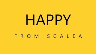 We are HAPPY from SCALEA - #HAPPYDAY