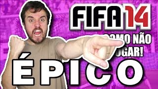 O JOGO MAIS ÉPICO! - Como não jogar FIFA 14 PS4 (Parte 05).