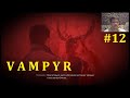 Vampyr Прохождение - Попёр сюжет #12