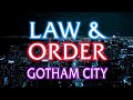 Law & Order: Gotham City - Youtube