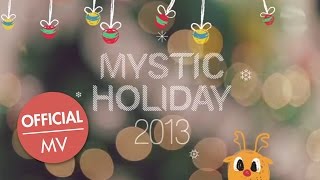 MYSTIC HOLIDAY 2013 - 크리스마스 소원 Christmas Wishes (Official MV)