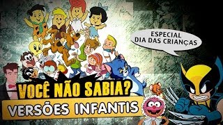 Você Não Sabia? - Versões Infantis de Personagens Clássicos