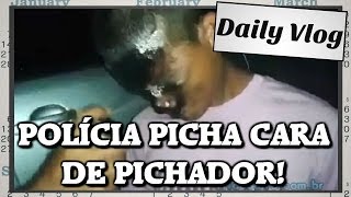 Policial picha cara de pichador!