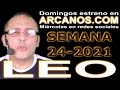 Video Horscopo Semanal LEO  del 6 al 12 Junio 2021 (Semana 2021-24) (Lectura del Tarot)