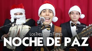 Noche de paz - Los Tres Tristes Tigres