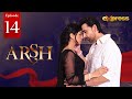 Arsh Episode 14 - Sami Khan & Sonya Hussyn - Express TV