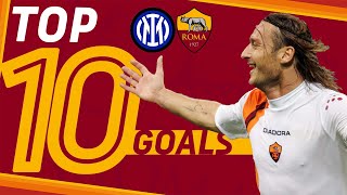 TOP 🔟? GOALS | INTER - ROMA