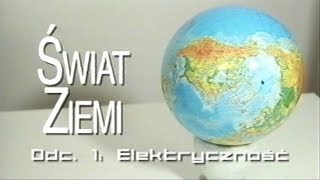 ŚWIAT ZIEMI - ELEKTRYCZNOŚĆ