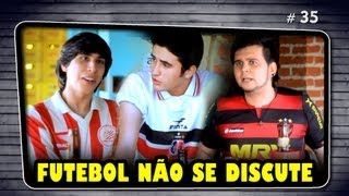 FUTEBOL NÃO SE DISCUTE