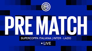 INTER - LAZIO | SUPERCOPPA ITALIANA  🔴? LIVE PRE MATCH on INTER TV⚫🔵??