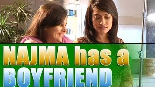 qubool hai - najma has a boyfriend