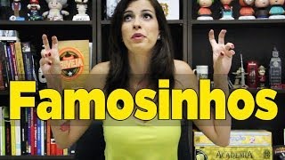 "FAMOSINHOS"