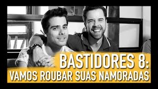 Bastidores: Vamos roubar suas namoradas