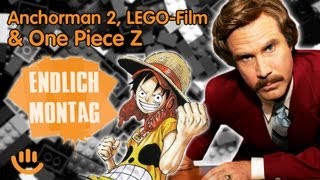 Anchorman 2, LEGO Movie, One Piece Z & Sag das Gleiche - Endlich Montag