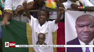 RTS - Président SALL à Libreville: sous le signe de la solidarité