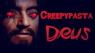 CREEPYPASTA - DEUS