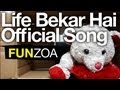 Life Bekar Hai- Cute Teddy Bear Singing Funny Hindi Song + Lyrics album artwork