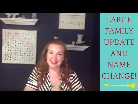 Large Family Management Update, Name Change, and Funny Stories!