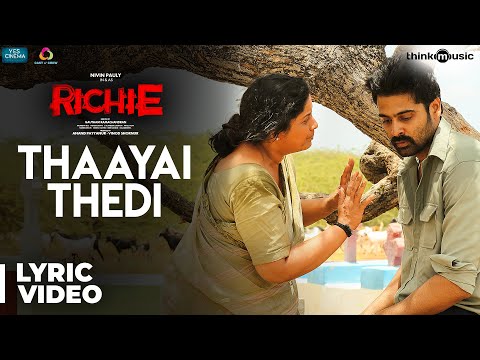 Download Richie | Thaayai Thedi Song | Nivin Pauly, Natty, Lakshmi Priyaa Chandramouli | B. Ajaneesh Loknath