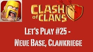 CLASH OF CLANS: Let's Play #25 - Neue Base, Clankriege