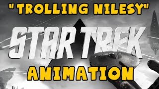 Star Trek Animation - Trolling Nilesy