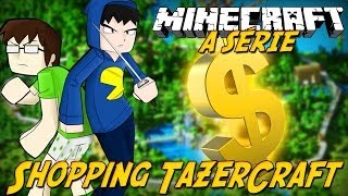 Minecraft: A Série - SHOPPING TAZERCRAFT?! #13