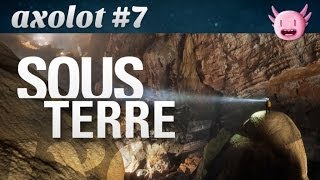 Axolot #7 : Sous Terre