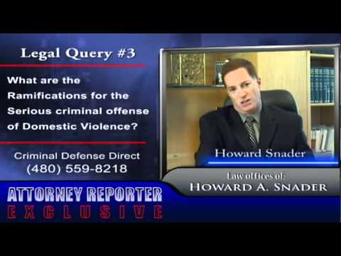 Domestic Violence AZ is addressed by Howard Snader, criminal lawyer