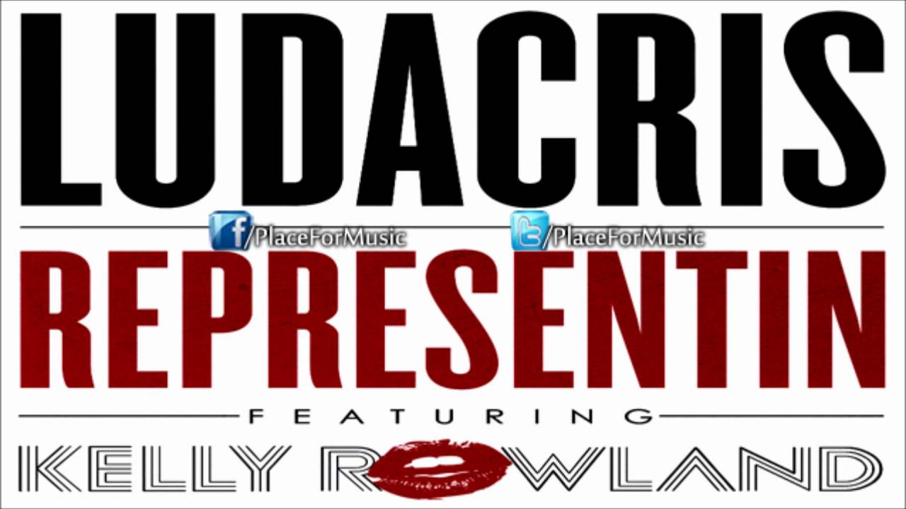 Ludacris - Representin ft. Kelly Rowland [CDQ] - YouTube