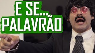 E SE PALAVRAS BONITAS FOSSEM PALAVRÕES? - (Canal ixi)