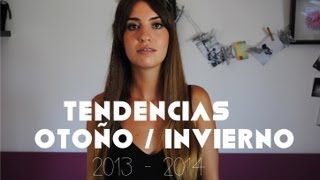 Tendencias otoño/invierno 2013 - 2014