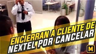 Privaron Ilegalmente de su Libertad a Cliente por Cancelar su Servicio NEXTEL