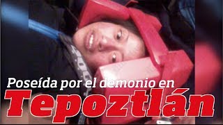 Presunto exorcismos en Tepoztlán