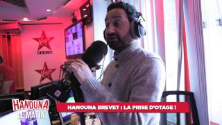 Hanouna Brevet : La prise d'otage !