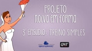 Episódio 3 - Projeto Noiva em Forma (Treino Simples)