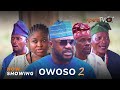 Owoso 2 Latest Yoruba Movie 2024 Drama | Odunlade Adekola | Mr Latin | Idowu Adenekan | Olaiya Igwe