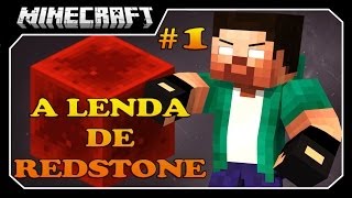 Minecraft - A Lenda De Redstone: O INÍCIO! #1