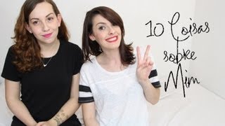 10 Coisas sobre mim (nós né rsrs)