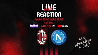 Live Reaction #MilanNapoli | Segui la partita con noi