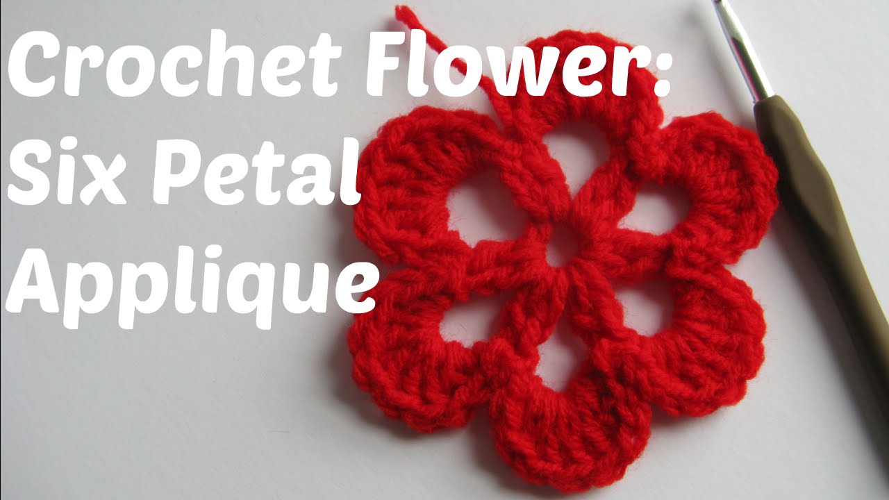 Crochet Flower tutorial: six petal applique - Beginner ...