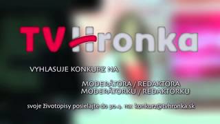 TV Hronka robí konkurz, prihlásiť sa môžete do 30. apríla