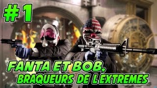 Fanta et Bob dans PAYDAY 2 - Ep.1 [Beta]