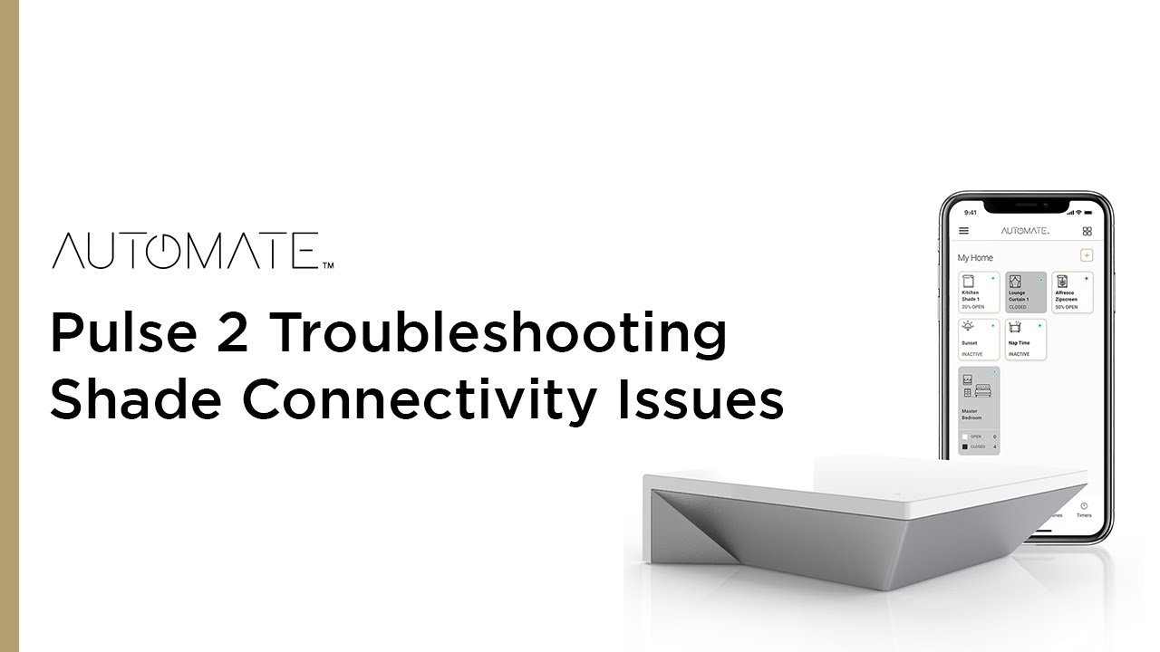 Automate | Pulse 2 Troubleshooting Shade Connectivity Issues