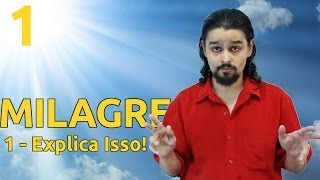 Milagre: Explica Isso!