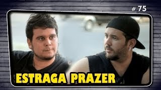 ESTRAGA PRAZER