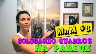 Colocando quadros na parede - MnM #8