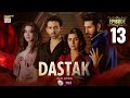 Dastak Episode 13  Ali Raza  Sohai Ali  Feroz Kadri  7 March 2025  ARY Digital Drama