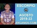 Video Horscopo Semanal ESCORPIO  del 11 al 17 Agosto 2019 (Semana 2019-33) (Lectura del Tarot)